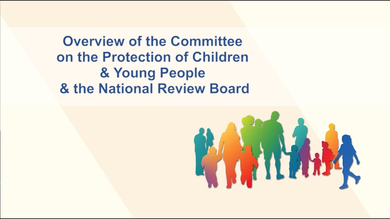 Overview of the Committee on the Protection of Children & Young People & the National Review Board